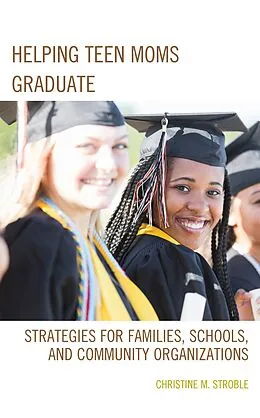 E-Book (epub) Helping Teen Moms Graduate von Christine M. Stroble