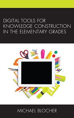 Couverture cartonnée Digital Tools for Knowledge Construction in the Elementary Grades de Michael Blocher