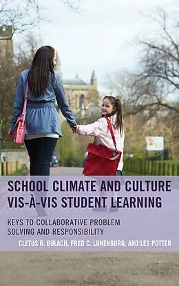 E-Book (epub) School Climate and Culture vis-à-vis Student Learning von Cletus R. Bulach, Frederick C. Lunenburg, Les Potter