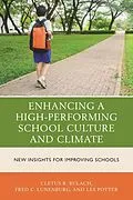 E-Book (epub) Enhancing a High-Performing School Culture and Climate von Cletus R. Bulach, Frederick C. Lunenburg, Les Potter