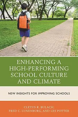 E-Book (epub) Enhancing a High-Performing School Culture and Climate von Cletus R. Bulach, Frederick C. Lunenburg, Les Potter