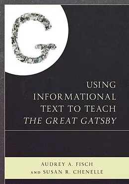 E-Book (epub) Using Informational Text to Teach The Great Gatsby von Audrey Fisch, Susan Chenelle
