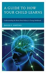 Fester Einband Guide to How Your Child Learns von David P. Sortino
