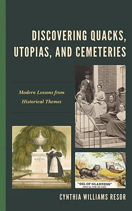 ePUB Discovering Quacks, Utopias, and Cemeteries von Cynthia Williams Resor