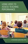 E-Book (epub) Using Video to Assess Teaching Performance von Carrie Eunyoung Hong, Irene van Riper