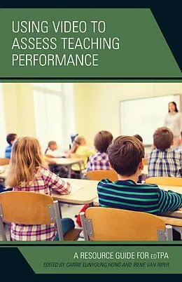 E-Book (epub) Using Video to Assess Teaching Performance von Carrie Eunyoung Hong, Irene van Riper