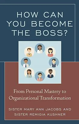 E-Book (epub) How Can You Become the Boss? von Mary Ann Jacobs, Remigia Kushner