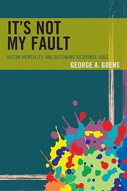 E-Book (epub) It's Not My Fault von George A. Goens