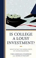 E-Book (epub) Is College a Lousy Investment? von Tara Jabbaar-Gyambrah, Seneca Vaught