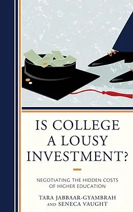 E-Book (epub) Is College a Lousy Investment? von Tara Jabbaar-Gyambrah, Seneca Vaught