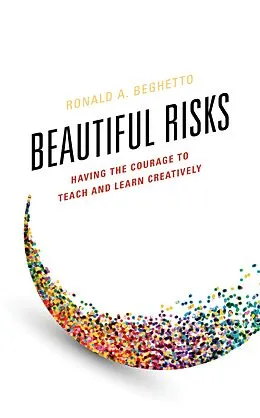 E-Book (epub) Beautiful Risks von Ronald A. Beghetto
