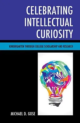 E-Book (epub) Celebrating Intellectual Curiosity von Michael Gose