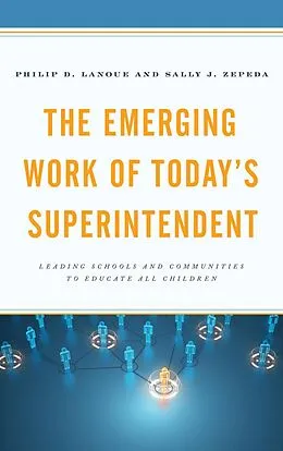 E-Book (epub) The Emerging Work of Today's Superintendent von Philip D. Lanoue, Sally J. Zepeda