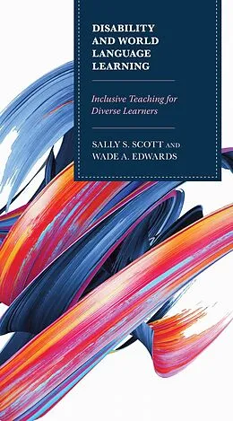 E-Book (epub) Disability and World Language Learning von Sally Scott, Wade Edwards