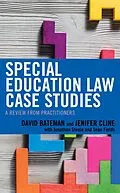 E-Book (epub) Special Education Law Case Studies von David F. Bateman, Jenifer Cline