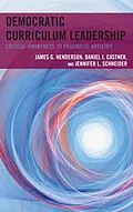 E-Book (epub) Democratic Curriculum Leadership von James G. Henderson, Daniel J. Castner, Jennifer L. Schneider