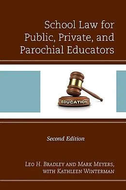 E-Book (epub) School Law for Public, Private, and Parochial Educators von Leo H. Bradley
