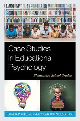 E-Book (epub) Case Studies in Educational Psychology von Patricia P. Willems, Alyssa R. Gonzalez-Dehass