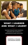 E-Book (epub) What I Learned and What I Learnt von Concetta A. Williams, Lydia Brown Magras