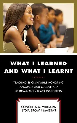 E-Book (epub) What I Learned and What I Learnt von Concetta A. Williams, Lydia Brown Magras
