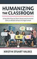 E-Book (epub) Humanizing the Classroom von Kristin Stuart Valdes