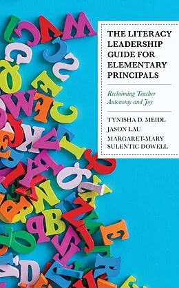 E-Book (epub) The Literacy Leadership Guide for Elementary Principals von Tynisha D. Meidl, Jason Lau, Margaret-Mary Sulentic Dowell