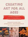 E-Book (epub) Creating Art for All Ages von Frances Flicker, Jacqueline G. van Schooneveld