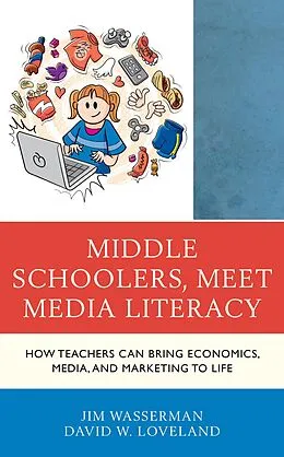 ePUB Middle Schoolers, Meet Media Literacy von Jim Wasserman, David W. Loveland