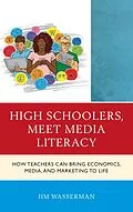 ePUB High Schoolers, Meet Media Literacy von Jim Wasserman