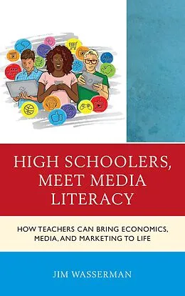 ePUB High Schoolers, Meet Media Literacy von Jim Wasserman