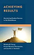 E-Book (epub) Achieving Results von Nicholas D. Young, Kristen Bonanno-Sotiropoulos, Jennifer A. Smolinski