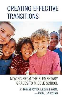 E-Book (epub) Creating Effective Transitions von C. Thomas Potter II, Kevin S. Koett, Carol J. Christian