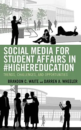 E-Book (epub) Social Media for Student Affairs in #HigherEducation von Brandon C. Waite, Darren A. Wheeler