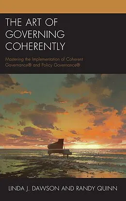 E-Book (epub) The Art of Governing Coherently von Linda J. Dawson, Randy Quinn