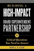 E-Book (epub) Building a High-Impact Board-Superintendent Partnership von Doug Eadie