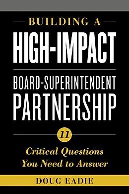 E-Book (epub) Building a High-Impact Board-Superintendent Partnership von Doug Eadie