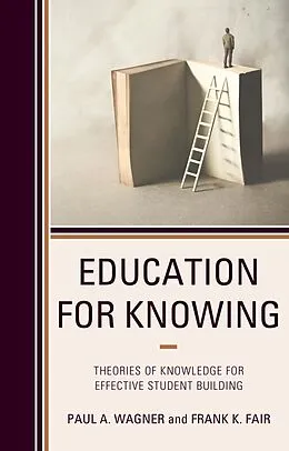E-Book (epub) Education for Knowing von Paul A. Wagner, Frank K. Fair