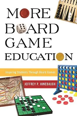 E-Book (epub) More Board Game Education von Jeffrey P. Hinebaugh