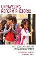 E-Book (epub) Unraveling Reform Rhetoric von Jeff Swensson, John Ellis, Michael Shaffer