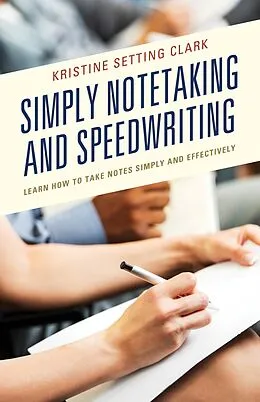 E-Book (epub) Simply Notetaking and Speedwriting von Kristine Setting Clark