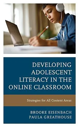 E-Book (epub) Developing Adolescent Literacy in the Online Classroom von Brooke Eisenbach, Paula Greathouse