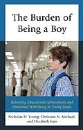 E-Book (epub) The Burden of Being a Boy von Nicholas D. Young, Christine N. Michael, Elizabeth Jean