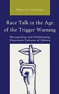 E-Book (epub) Race Talk in the Age of the Trigger Warning von Mara Lee Grayson