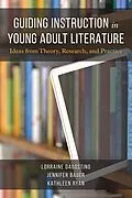 ePUB Guiding Instruction in Young Adult Literature von Lorraine Dagostino, Jennifer Bauer, Kathleen Ryan