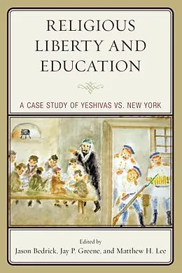 E-Book (epub) Religious Liberty and Education von Jason Bedrick, Jay P. Greene, Matthew H. Lee