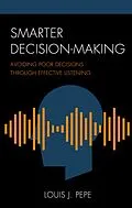 E-Book (epub) Smarter Decision-Making von Louis J. Pepe