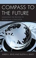 E-Book (epub) Compass to the Future von Karen L. Bevis, Dustin A. Bailey