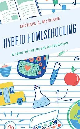 E-Book (epub) Hybrid Homeschooling von Michael Q. Mcshane