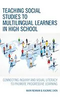 E-Book (epub) Teaching Social Studies to Multilingual Learners in High School von Mark Newman, Xiaoning Chen