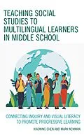 E-Book (epub) Teaching Social Studies to Multilingual Learners in Middle School von Xiaoning Chen, Mark Newman